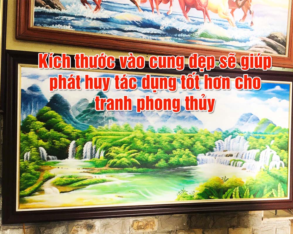 Chọn kích thước vào cung đẹp sẽ phát huy tốt hơn tranh phong thủy